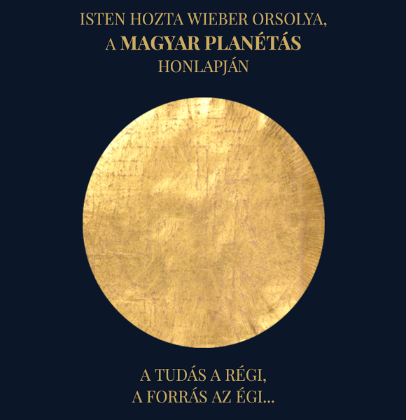 A TUDÁS A RÉGI,  A FORRÁS AZ ÉGI...