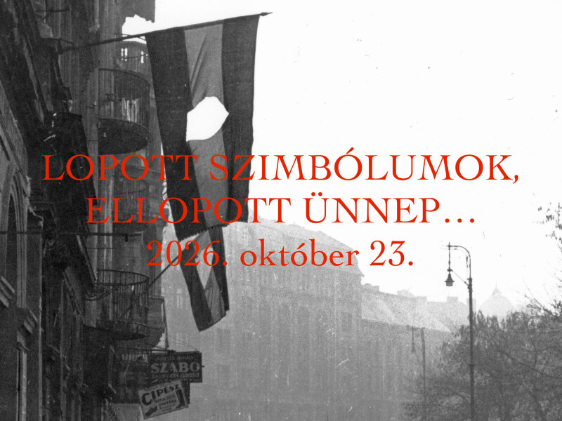 LOPOTT SZIMBÓLUMOK, ELLOPOTT ÜNNEP  – október 23-án (is) zajlik az áthangolás, a történelemhamisítás...
